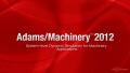 View Introduction to Adams Machinery