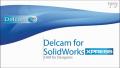 View Delcam for SolidWorks XPRESS Highlights